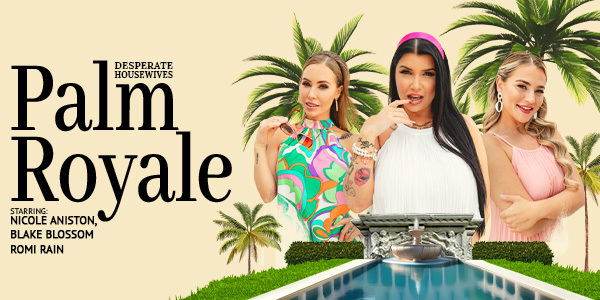 Nicole Aniston, Romi Rain, Blake Blossom Desperate Housewives: Palm Royale VRBangers