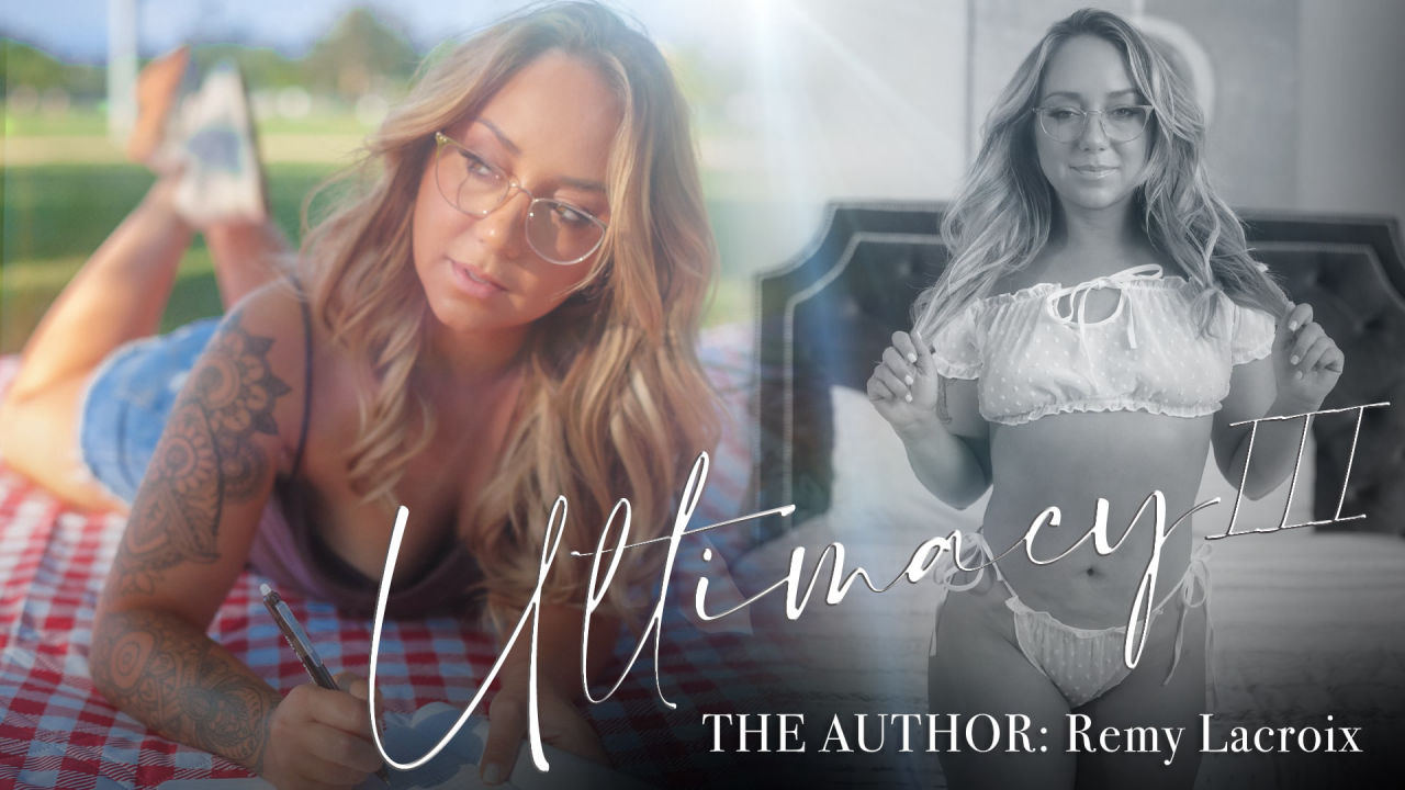 Remy LaCroix, Seth Gamble Ultimacy III: The Author LucidFlix