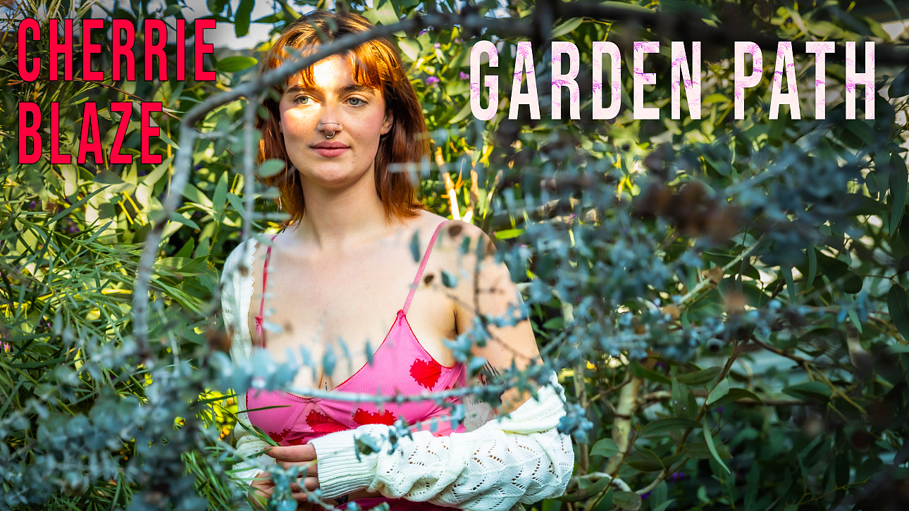 Cherrie Blaze “Garden Path” GirlsOutWest