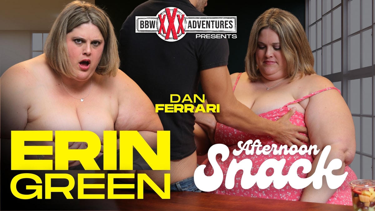 Erin Green “Legendary SSBBW Erin Green in Afternoon Snack” BBWXXXAdventures