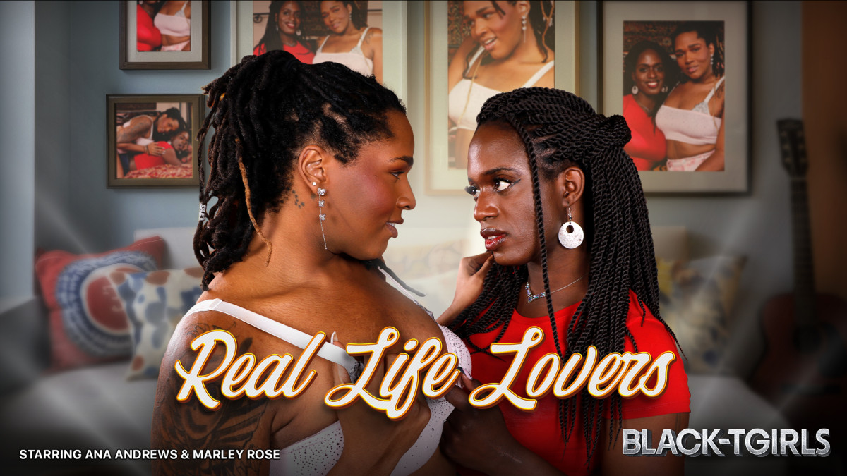 Ana Andrews, Marley Rose Real Life Lovers BlackTGirls