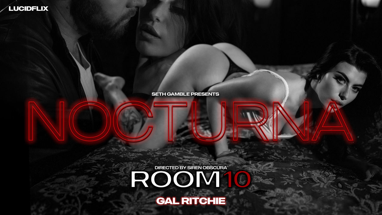 Gal Ritchie, Seth Gamble “Nocturna: ROOM 10” LucidFlix